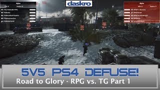 5v5 PS4 Defuse Road to Glory TG vs. RPG Pt 1