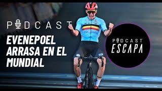 PODCAST ESCAPA - Analizamos el mundial de ciclismo y la victoria de Remco Evenepoel