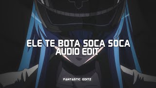 ele te bota soca soca - mc mazzie [edit audio]