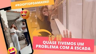 QUASE TIVEMOS UM PROBLEMA COM A ESCADA - NOIVOS À OBRA EP 08 | Dama e Rei