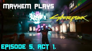 Cyberpunk 2077 PLAYTHROUGH - ACT 1 - EPISODE 5