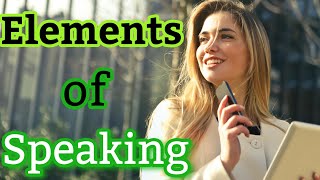 Elements of Speaking