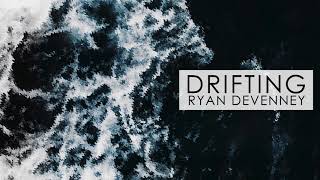 Ryan Devenney - Drifting