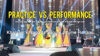 Practice vs Performance 🦋✨ | Thangaat Garba | Khalaasi x Nagada Sang Dhol | Jhume Re Gori |