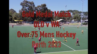 Gold Medal Hockey Match. QLD v WA, Over 75 Men. Australian Championships, Perth 2023.