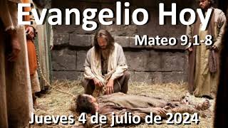 EVANGELIO DEL DIA - Jueves 4 de julio de 2024 - Mateo 9,1-8