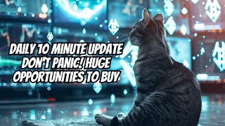 Daily 10 Minute Update - Don't Panic! HUGE OPPORTUNITIES TO BUY