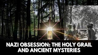 NAZI OBSESSION: THE DARK QUEST FOR THE HOLY GRAIL AND ANCIENT MYSTERIES