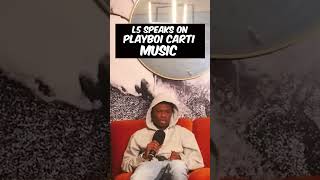 L5 Speaks On Playboi carti Muisc