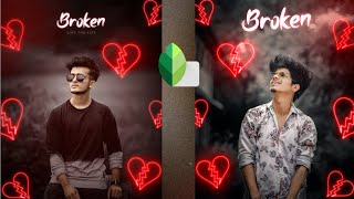 Broken Love 💔 Photo Editing | snapseed photo editing