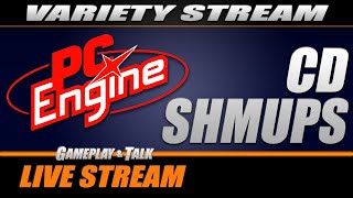 PC Engine CD SHMUPS [variety stream] | Gameplay and Talk Live Stream #487