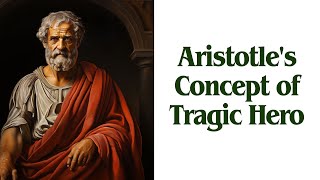 Aristotle's Concept of Tragic Hero