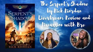 The Serpent’s Shadow by Rick Riordan Livestream Review and Discussion with Bre