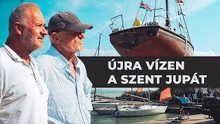 Újra vízen a legendás Szent Jupát!