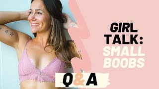 GIRL TALK: How to Embrace Small Boobs ( EPISODE 4)