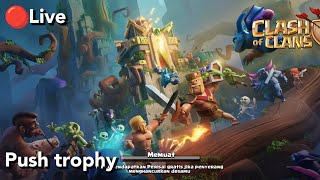 🔴[Live] Push trophy ke rank tinggi apakah bisa || Clash of Clans