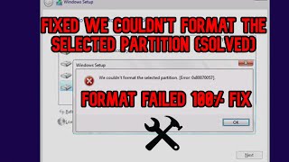 HOW TO FIX 'We Couldn't Format the Selected Partition FormatFailed 100%FIX (Windows 7/8/10/11)