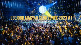 Legjobb Magyar Club & Dance Zenék 2023 #1