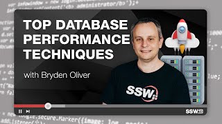 Must-Know Database Performance Techniques | Bryden Oliver | SSW User Group