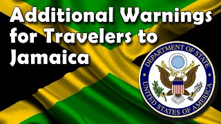 🚢🛫🧳🚑Additional Warnings to Jamaica Travelers - July 2024