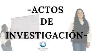 Actos de investigación |Diaz Aguirre Abogados