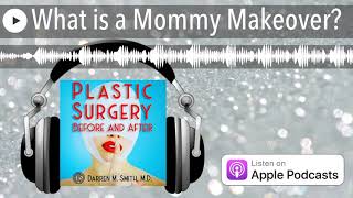 What is a Mommy Makeover?