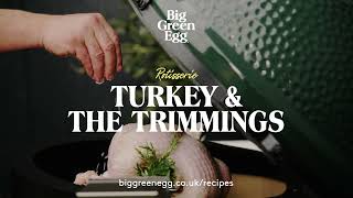 The Big Green Egg Rotisserie Recipes: Rotisserie Turkey and the Trimmings