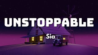 Sia - Unstoppable (Lyrics)