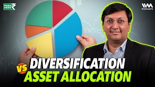 Mastering Investment Strategy: Diversification vs Asset Allocation | Paisa Vaisa with Anupam Gupta