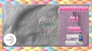 EMBROIDERING ON A TOWEL USING JANOME 550E | MOTHER'S DAY