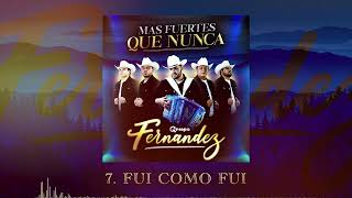 Grupo Fernandez - Fui Como Fui (M1) (Audio En Vivo)