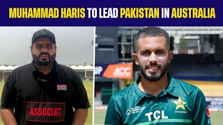 Muhammad Haris To Lead Pakistan in Australia