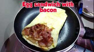 EGG SANDWICH WITH BACON / Perfect for breakfast