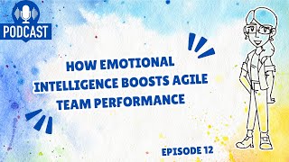 How Emotional Intelligence Boosts Agile Team Performance 🚀 | Key to High-Performing Teams