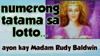 Prediction: Madam Rudy Baldwin/ mga numerong tatama sa lotto