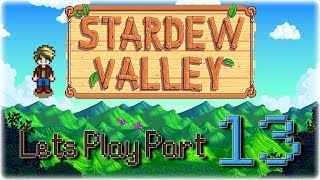 Stardew Valley | Lets Play! | Part 13