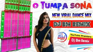 Dj  Bm Remix - O Tumpa Sona Bengali Viral Dj Song // Dance Hamming Mix 2020