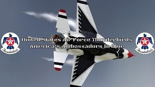 United States Air Force Thunderbirds ☆ America's Ambassadors In Blue