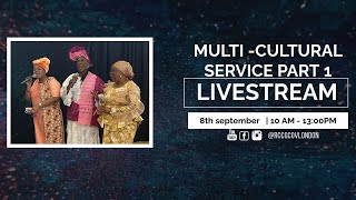 Multi-Cultural Service Livestream | Part 1 | 8th September | RCCG City of Victory London