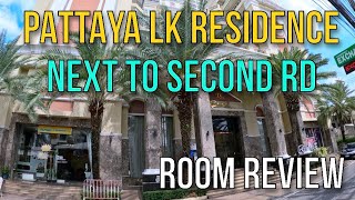 EXCELLENT LOCATION CENTRAL PATTAYA LK RESIDENCE HOTEL NEXT TO SECOND ROAD HIGH SEASON FULL REVIEW