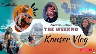 Work and Travel - Amerika / Detroit - The Weeknd Konseri