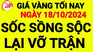 giá vàng tối nay 18/10/2024 | giá vàng 9999 hôm nay, giá bao nhiêu 1 chỉ | 1 chỉ vàng giá bao nhiêu