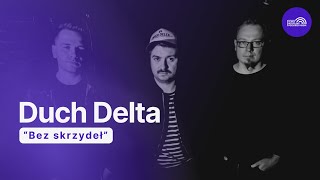 Duch Delta – Bez skrzydeł | Koncert w Trójce