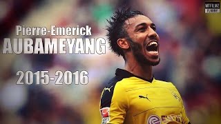 Pierre-Emerick Aubameyang ● Skills & Goals ● 2015/2016