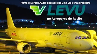 Chegada da primeira aeronave Airbus A321F a operar no Brasil da empresa LEVU Air Cargo em Recife.