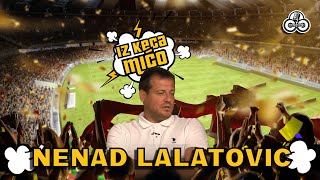 Lalatović: Nikad nisam bio POPULARNIJI! #13 Iz keca, Mićo!