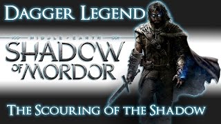 Shadow of Mordor | Dagger Legend | The Scouring of the Shadow