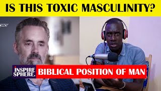 Jordan B. Peterson on Toxic Masculinity | "I am Not Anti-Feminist!" - D.K. Atenya