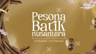 Pesona Batik Nusantara @sms_serpong 29 September - 9 October 2022