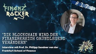 "Die Blockchain wird den Finanzbereich verändern" - Interview mit Prof. Dr. Philipp Sandner